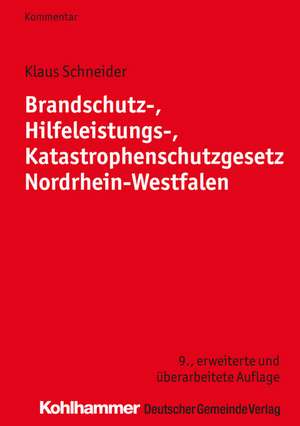 Brandschutz-, Hilfeleistungs-, Katastrophenschutzgesetz Nordrhein-Westfalen de Klaus Schneider