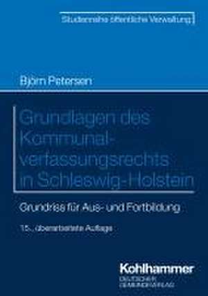 Grundlagen des Kommunalverfassungsrechts in Schleswig-Holstein de Björn Petersen