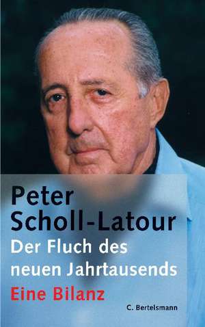 Der Fluch des neuen Jahrtausends de Peter Scholl-Latour