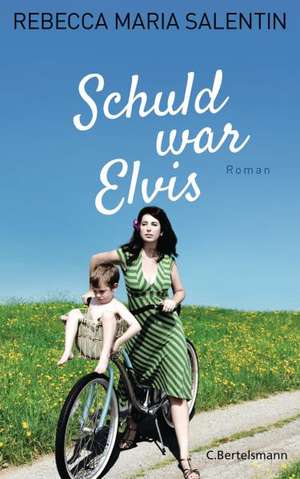 Schuld war Elvis de Rebecca Maria Salentin