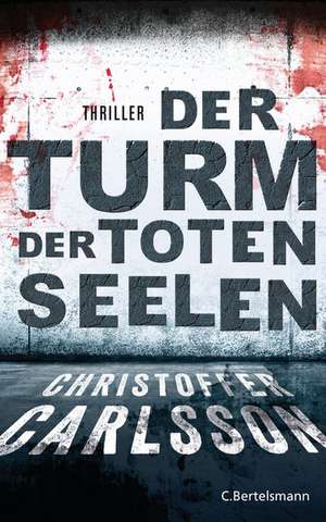 Der Turm der toten Seelen de Christoffer Carlsson