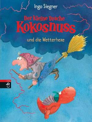 Der kleine Drache Kokosnuss 08 und die Wetterhexe de Ingo Siegner