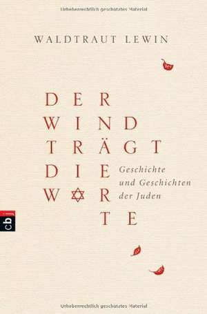 Der Wind trägt die Worte - Geschichte und Geschichten der Juden de Waldtraut Lewin