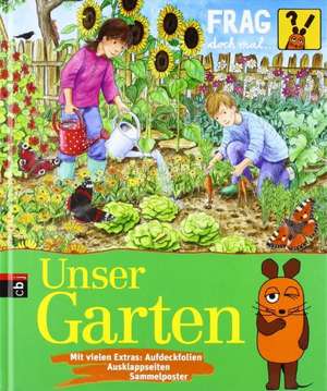 Frag doch mal ... die Maus! - Unser Garten de Martina Gorgas