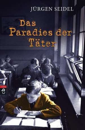 Das Paradies der Täter de Jürgen Seidel