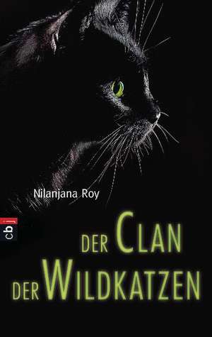 Der Clan der Wildkatzen 01 de Nilanjana Roy