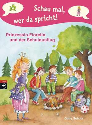 Schau mal, wer da spricht 03 - Prinzessin Fiorella und der Schulausflug de Gaby Scholz