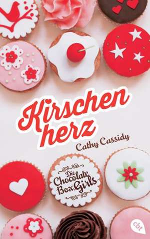 Die Chocolate Box Girls 01 - Kirschenherz de Cathy Cassidy