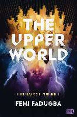 The Upper World - Ein Hauch Zukunft de Femi Fadugba