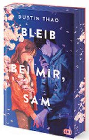 Bleib bei mir, Sam de Dustin Thao