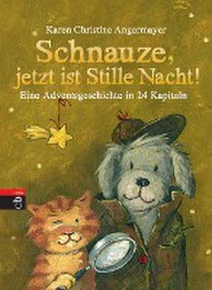 Schnauze, jetzt ist Stille Nacht! de Karen Christine Angermayer