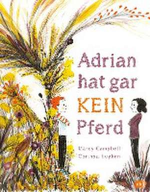 Adrian hat gar kein Pferd de Marcy Campbell