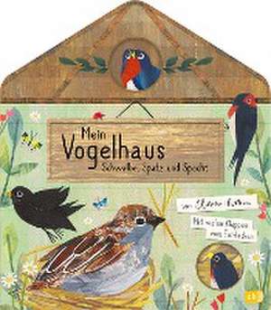 Mein Vogelhaus - Schwalbe, Spatz und Specht de Clover Robin