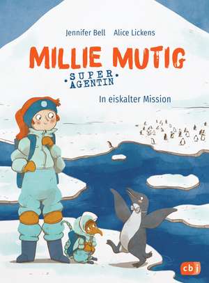 Millie Mutig, Super-Agentin - In eiskalter Mission de Jennifer Bell