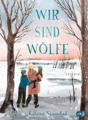 Wir sind Wölfe de Katrina Nannestad