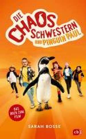 Die Chaosschwestern und Pinguin Paul de Sarah Bosse