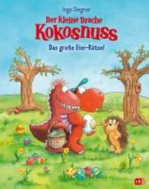 Der kleine Drache Kokosnuss - Das große Eier-Rätsel de Ingo Siegner