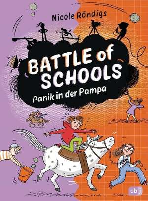 Battle of Schools - Panik in der Pampa de Nicole Röndigs