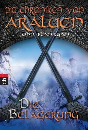 Die Chroniken von Araluen 06. Die Belagerung de John Flanagan