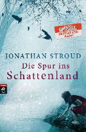 Die Spur ins Schattenland de Jonathan Stroud