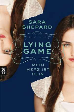 Lying Game - Mein Herz ist rein (Die Lying Game-Reihe, Band 3) de Sara Shepard