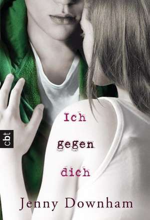 Ich gegen dich de Jenny Downham