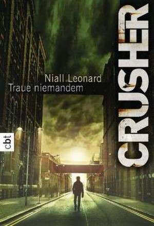 Crusher - Traue niemandem de Niall Leonard