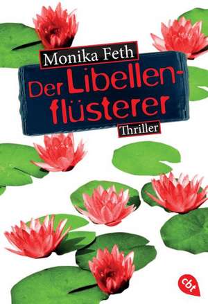 Der Libellenflüsterer de Monika Feth