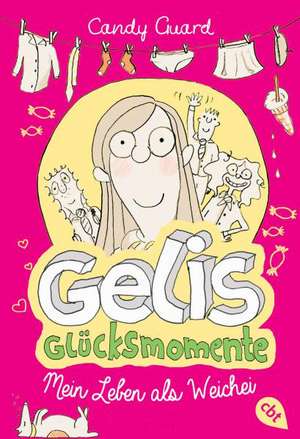 Gelis Glücksmomente - Mein Leben als Weichei de Candy Guard