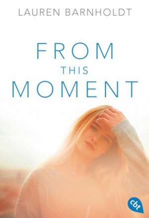 From this Moment de Lauren Barnholdt