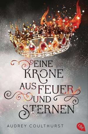 Eine Krone aus Feuer und Sternen de Audrey Coulthurst