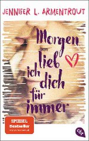 Morgen lieb ich dich für immer de Jennifer L. Armentrout