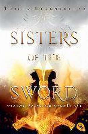 Sisters of the Sword - Wie zwei Schneiden einer Klinge de Tricia Levenseller