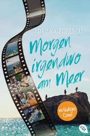 Morgen irgendwo am Meer - Der Roman zum Film de Adriana Popescu