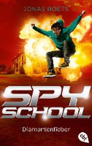 Spy School - Diamantenfieber de Jonas Boets