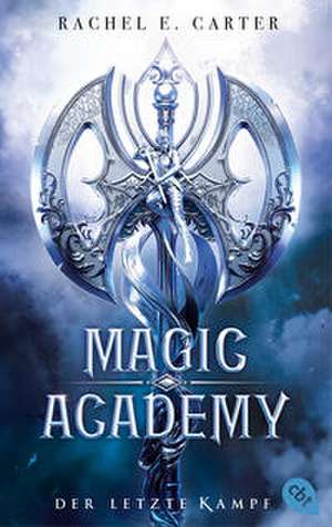 Magic Academy - Der letzte Kampf de Rachel E. Carter
