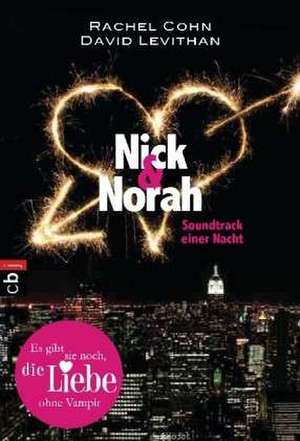 Nick & Norah - Soundtrack einer Nacht de Rachel Cohn