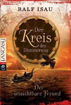 Isau, R: Kreis der Dämmerung 4/unsichtbare Freund