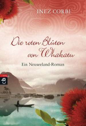 Die roten Blüten von Whakatu de Inez Corbi