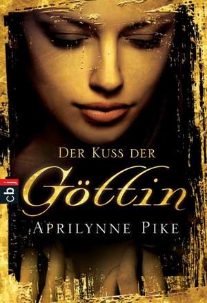 Der Kuss der Göttin de Aprilynne Pike