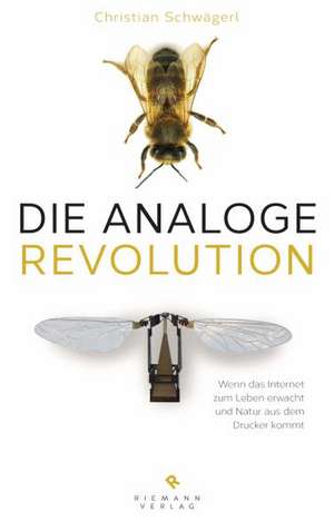 Die analoge Revolution de Christian Schwägerl