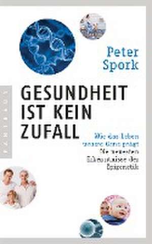 Gesundheit ist kein Zufall de Peter Spork