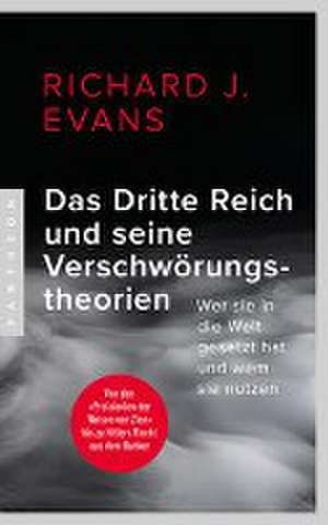 Das Dritte Reich und seine Verschwörungstheorien de Richard J. Evans