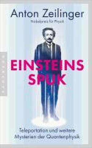 Einsteins Spuk de Anton Zeilinger