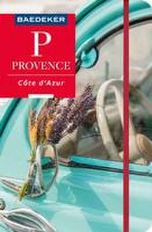 Baedeker Reiseführer Provence, Côte d'Azur de Gabriele Kalmbach