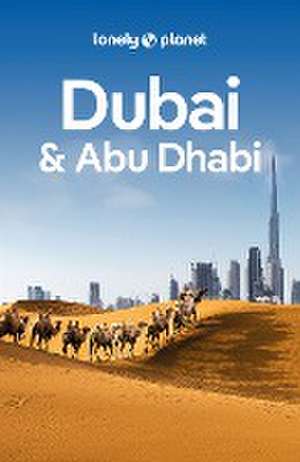 LONELY PLANET Reiseführer Dubai & Abu Dhabi de Josephine Quintero