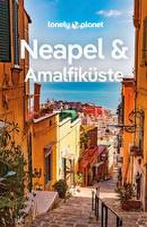 LONELY PLANET Reiseführer Neapel & Amalfiküste de Eva Sandoval