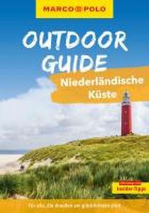 MARCO POLO OUTDOOR GUIDE Reiseführer Niederländische Küste de Ralf Johnen