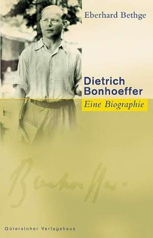 Dietrich Bonhoeffer de Eberhard Bethge