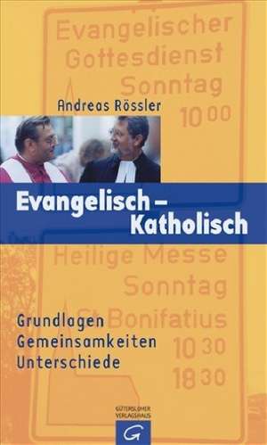 Evangelisch - Katholisch de Andreas Rössler